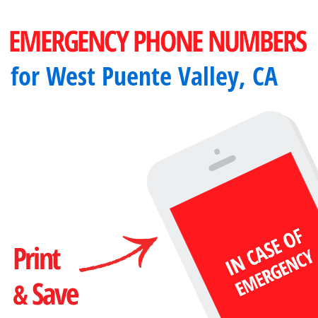 Important emergency numbers in West Puente Valley, CA